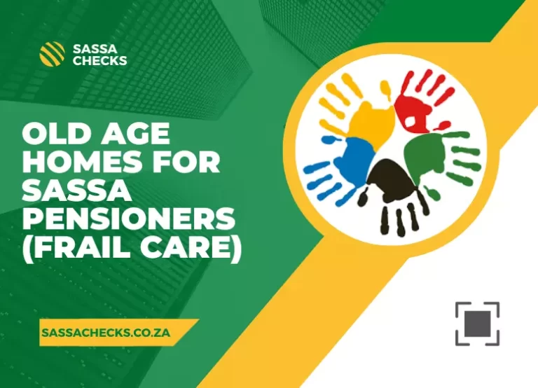 Old Age Homes for SASSA Pensioners (Frail Care)