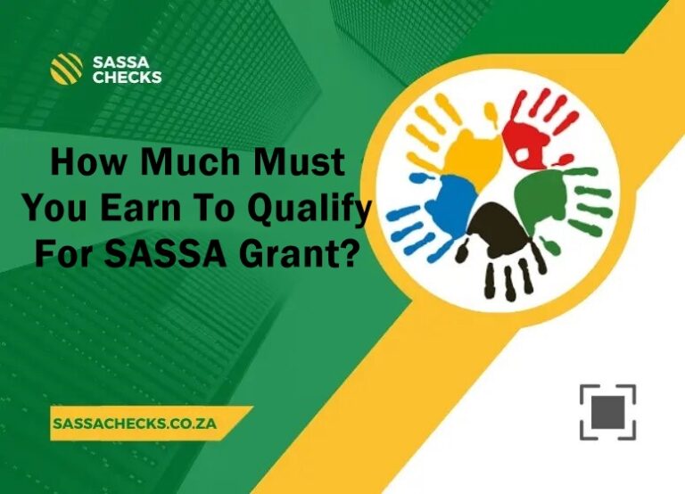 How Much Must You Earn To Qualify For SASSA Grant?